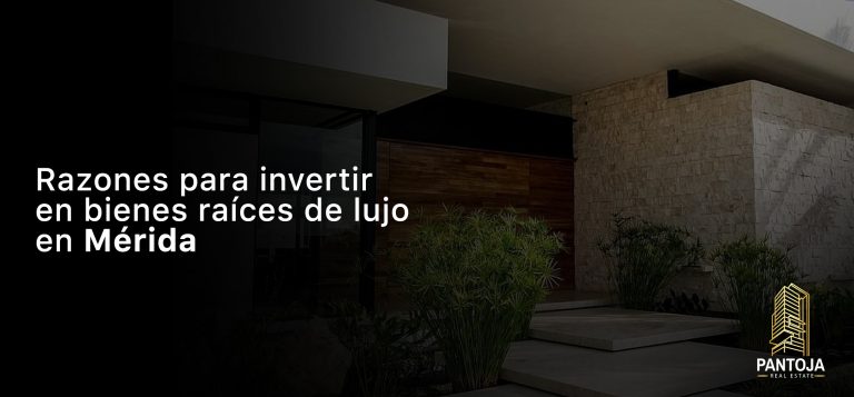 Lee más sobre el artículo Razones para invertir en bienes raíces de lujo en Mérida
